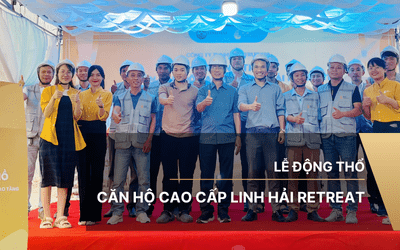  LỄ ĐỘNG THỔ DỰ ÁN LINH HẢI RETREAT - DẤU ẤN KHỞI ĐẦU