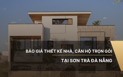 Báo giá thiết kế nhà, căn hộ trọn gói tại Sơn Trà Đà Nẵng
