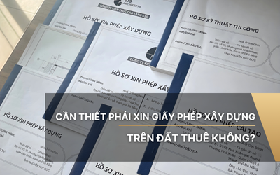 Cần thiết phải xin giấy phép xây dựng trên đất thuê không?