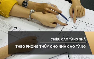 Chiều cao tầng nhà theo phong thủy cho nhà cao tầng 2026