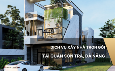 Dịch vụ xây nhà trọn gói tại quận Sơn Trà, Đà Nẵng