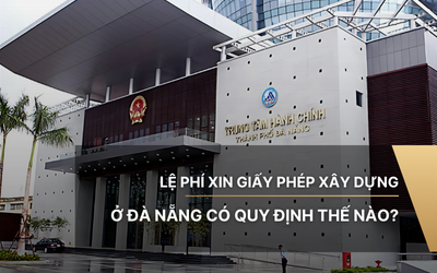 Lệ phí xin giấy phép xây dựng ở Đà Nẵng có quy định thế nào?