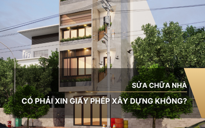 Sửa nhà có phải xin giấy phép xây dựng không?