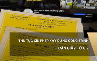 Thủ tục xin phép xây dựng công trình cần giấy tờ gì?