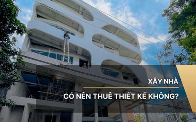 Xây nhà có nên thuê thiết kế không?