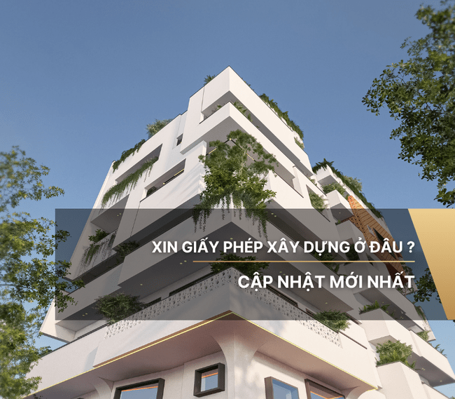 Xin giấy phép xây dựng ở đâu? Hướng dẫn chi tiết mới nhất 