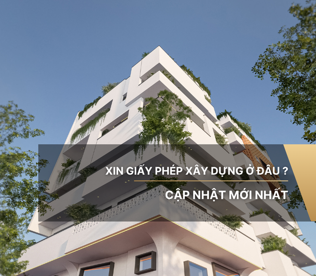 Xin giấy phép xây dựng ở đâu? Hướng dẫn chi tiết mới nhất 