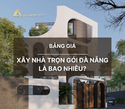 Chi phí xây nhà trọn gói Đà Nẵng là bao nhiêu? Cập nhật 