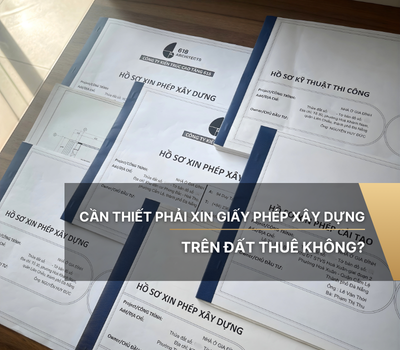 Cần thiết phải xin giấy phép xây dựng trên đất thuê không?