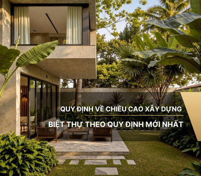 Quy định về chiều cao xây dựng biệt thự theo quy định mới nhất