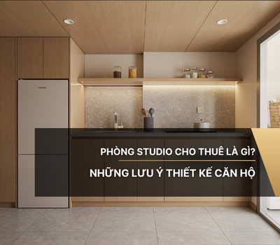 Phòng Studio cho thuê là gì? Những lưu ý thiết kế căn hộ