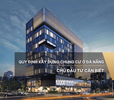 Quy định xây dựng chung cư ở Đà Nẵng chủ đầu tư cần biết