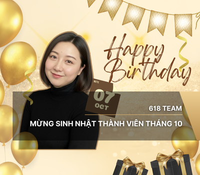 618 Team - Mừng sinh nhật thành viên tháng 10