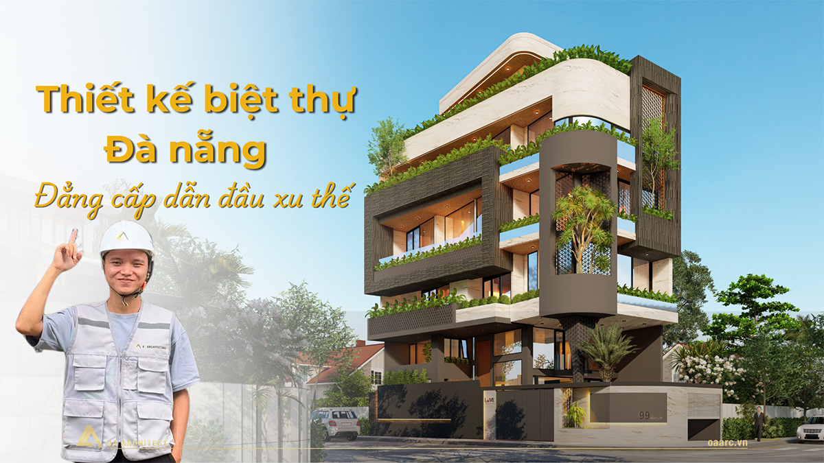 Công ty thiết kế biệt thự Đà Nẵng uy tín, chuyên nghiệp