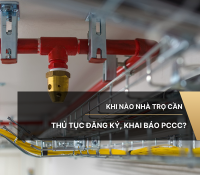 Khi nào nhà trọ cần đăng ký hoặc khai báo PCCC? 
